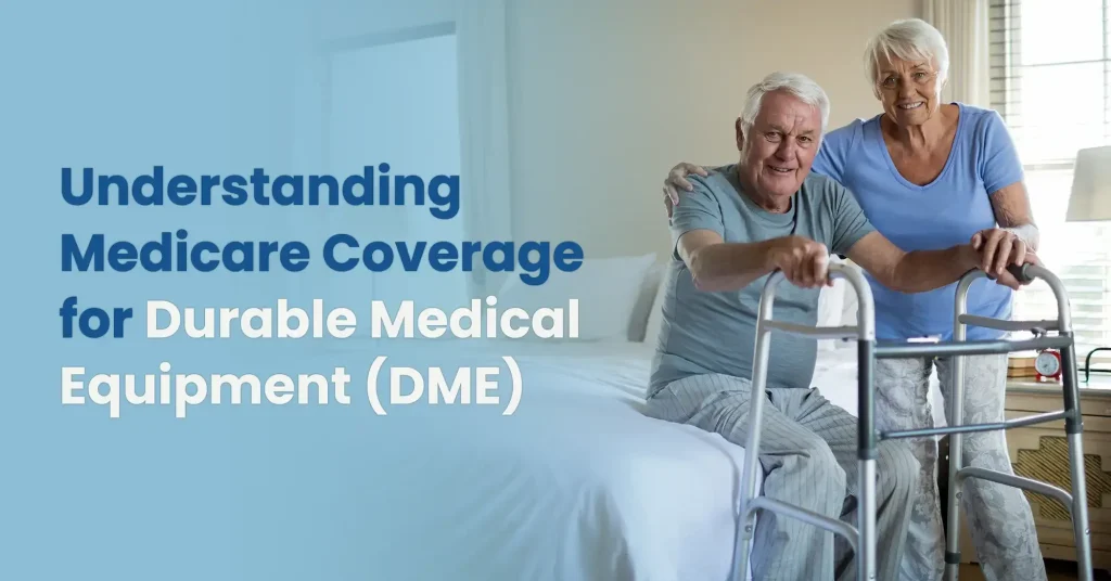A feature image for a guide titled "Understanding Medicare Coverage for Durable Medical Equipment (DME)" on a clean background.