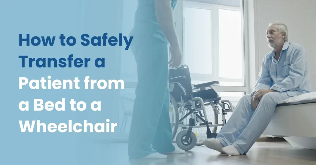 A nurse using a gait belt to safely transfer a patient from a bed into a wheelchair, demonstrating proper body mechanics.