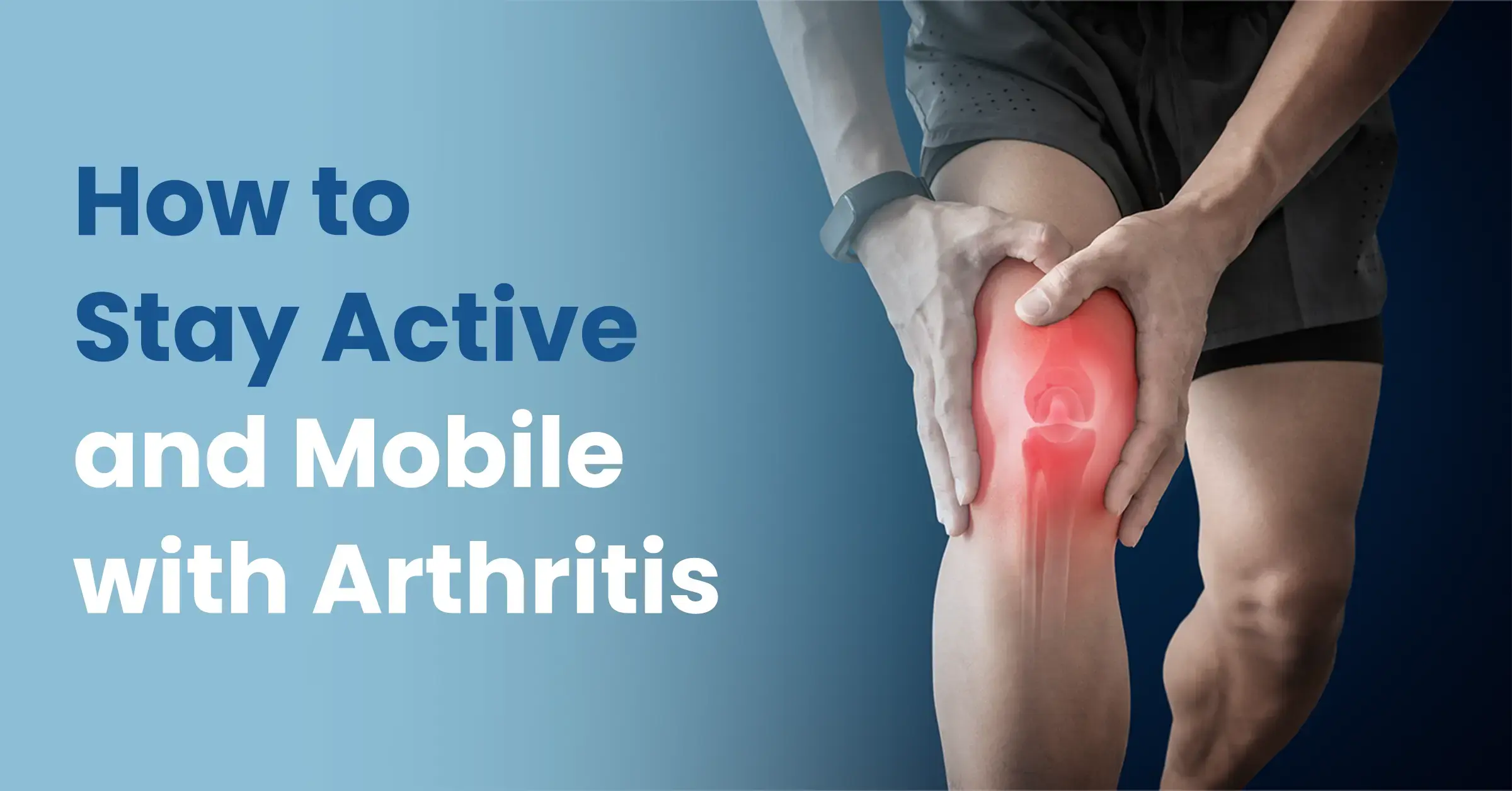 An inspirational guide book titled "How to Stay Active and Mobile with Arthritis" showing practical strategies for joint pain management and improved mobility.