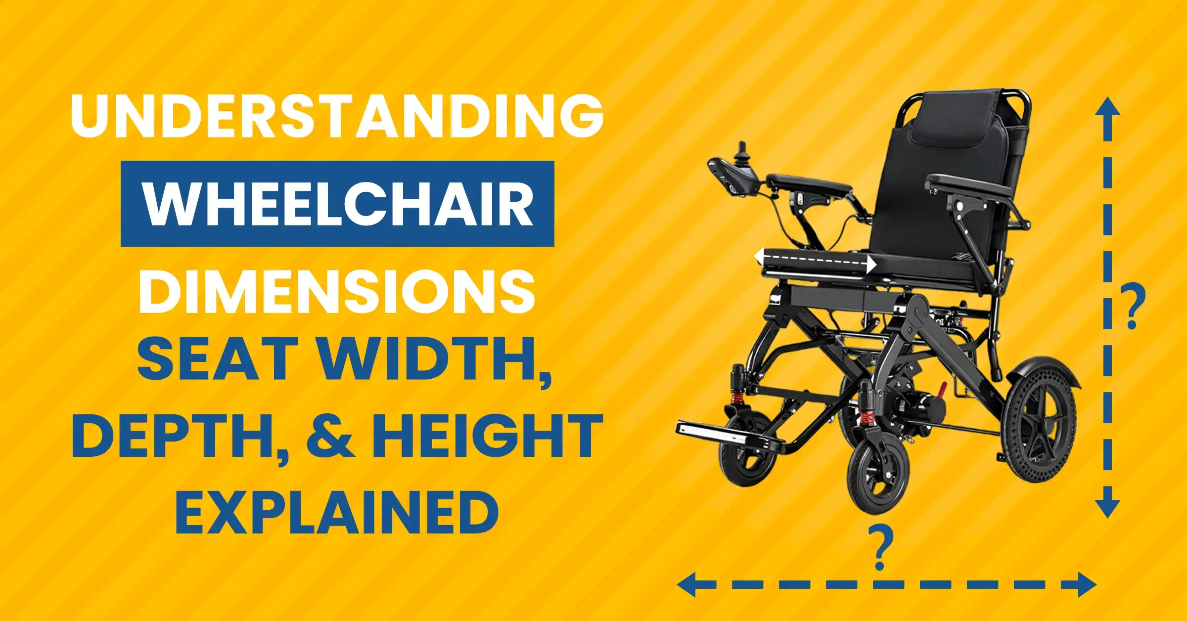 Illustrated guide to measuring wheelchair seat width, depth, and height for proper fit and comfort.