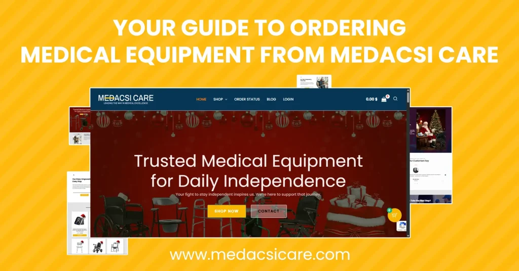 A website banner for Medacsi Care featuring the title "Your Guide to Ordering Medical Equipment" with the tagline "Trusted Medical Equipment for Daily Independence" and call-to-action buttons.