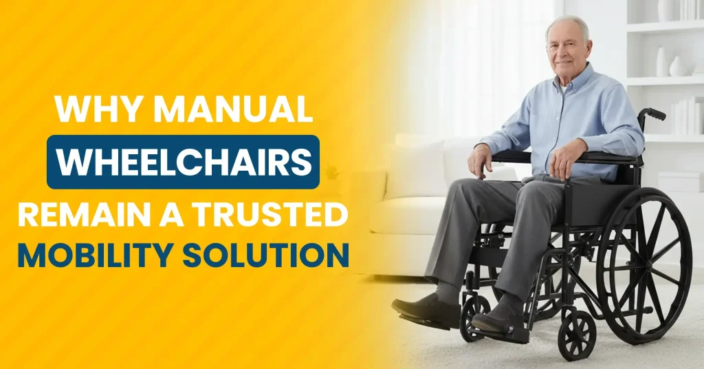 Feature image for blog: "Why Manual Wheelchairs Remain a Trusted Mobility Solution"